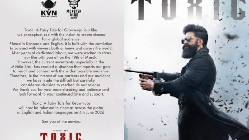 ಮದ್ಯಪ್ರಾಚ್ಯ ದೇಶದಲ್ಲಿ ಸಂಘರ್ಷ : ನಟ ಯಶ್ ಅಭಿನಯದ ಟಾಕ್ಸಿಕ್ ಚಿತ್ರ ಜೂನ್ 4ಕ್ಕೆ ಮುಂದೂಡಿಕೆ